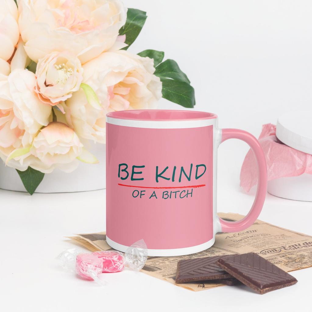 Be Kind (Of a Bitch) Mug