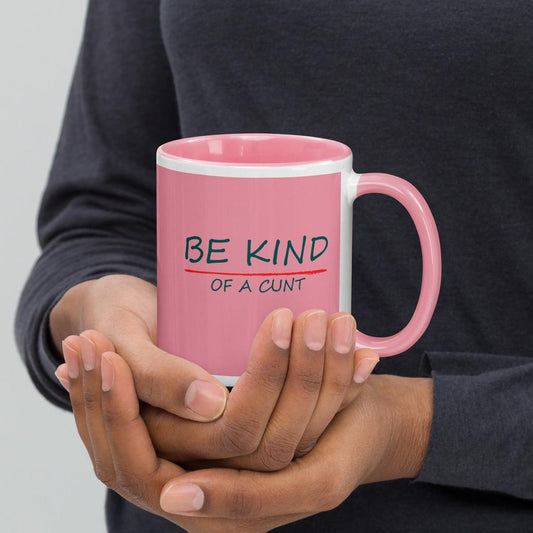 Be Kind of a C*nt Mug | Sweet & Sweary