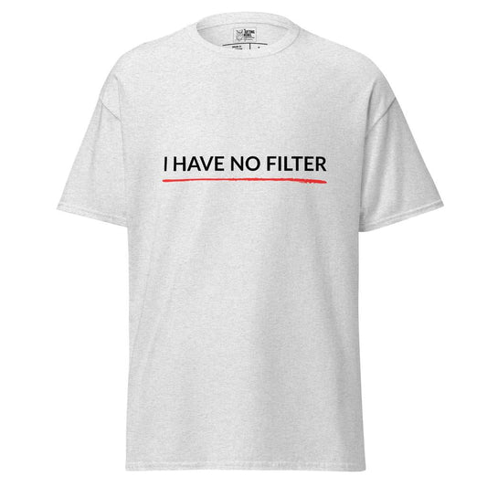 I Have No Filter – Classic Rebel Tee
