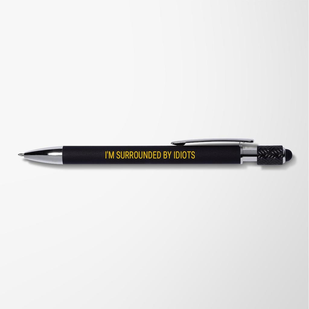 "I'm Surrounded By Idiots” Fidget Stylus Pen