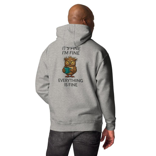 It’s Fine, I’m Fine Hoodie – Over-Caffeinated Owl Edition