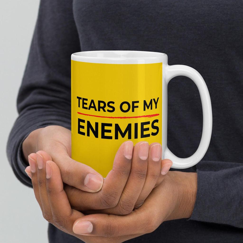 Tears of My Enemies Mug – For Coffee, Chaos & Petty Wins