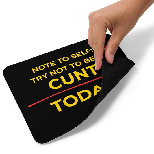 Try Not To Be A C*nt - Black Mouse Mat