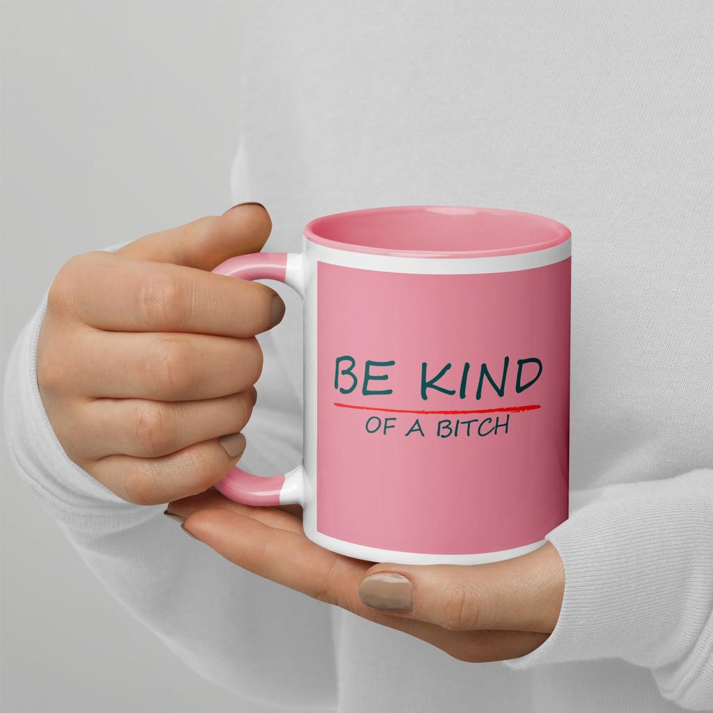 Be Kind (Of a Bitch) Mug