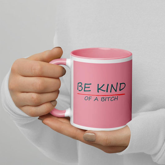 Be Kind (Of a Bitch) Mug