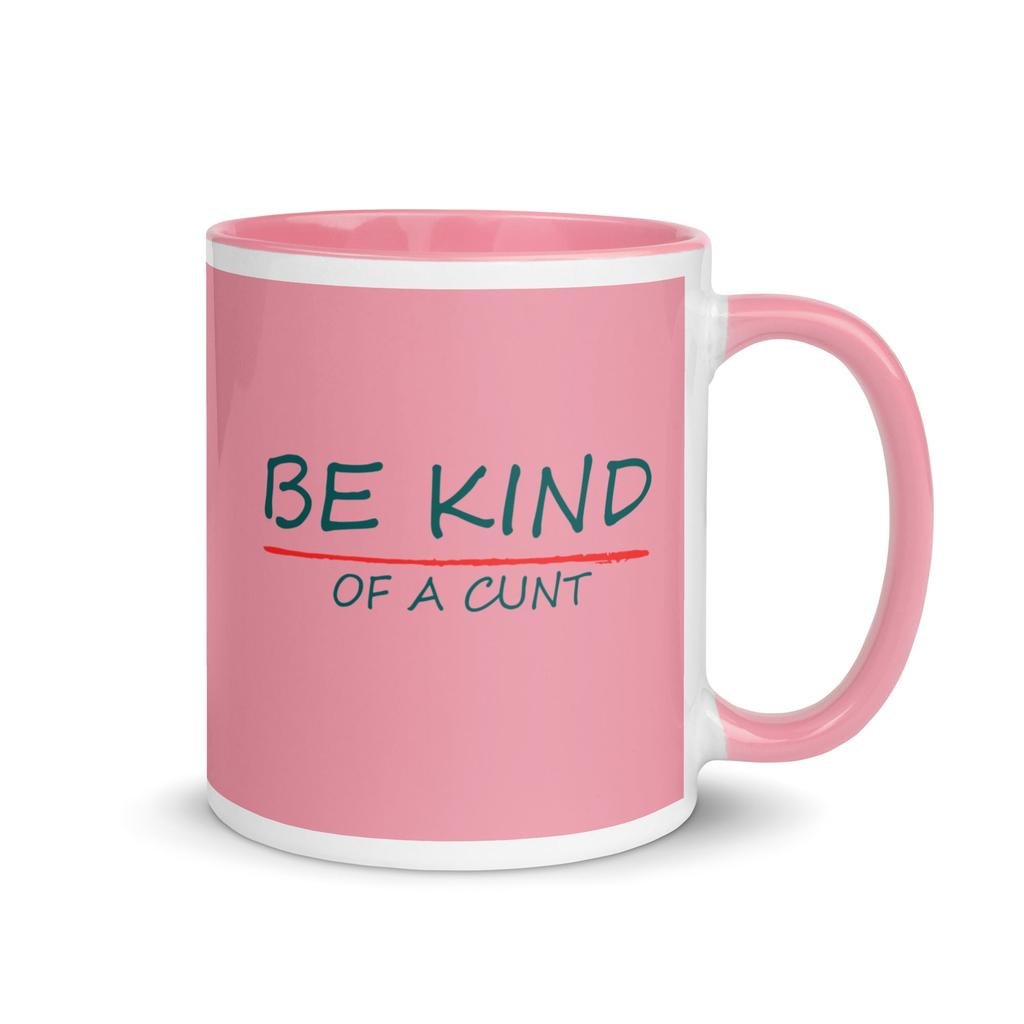 Be Kind of a C*nt Mug | Sweet & Sweary