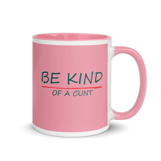 Be Kind of a C*nt Mug | Sweet & Sweary