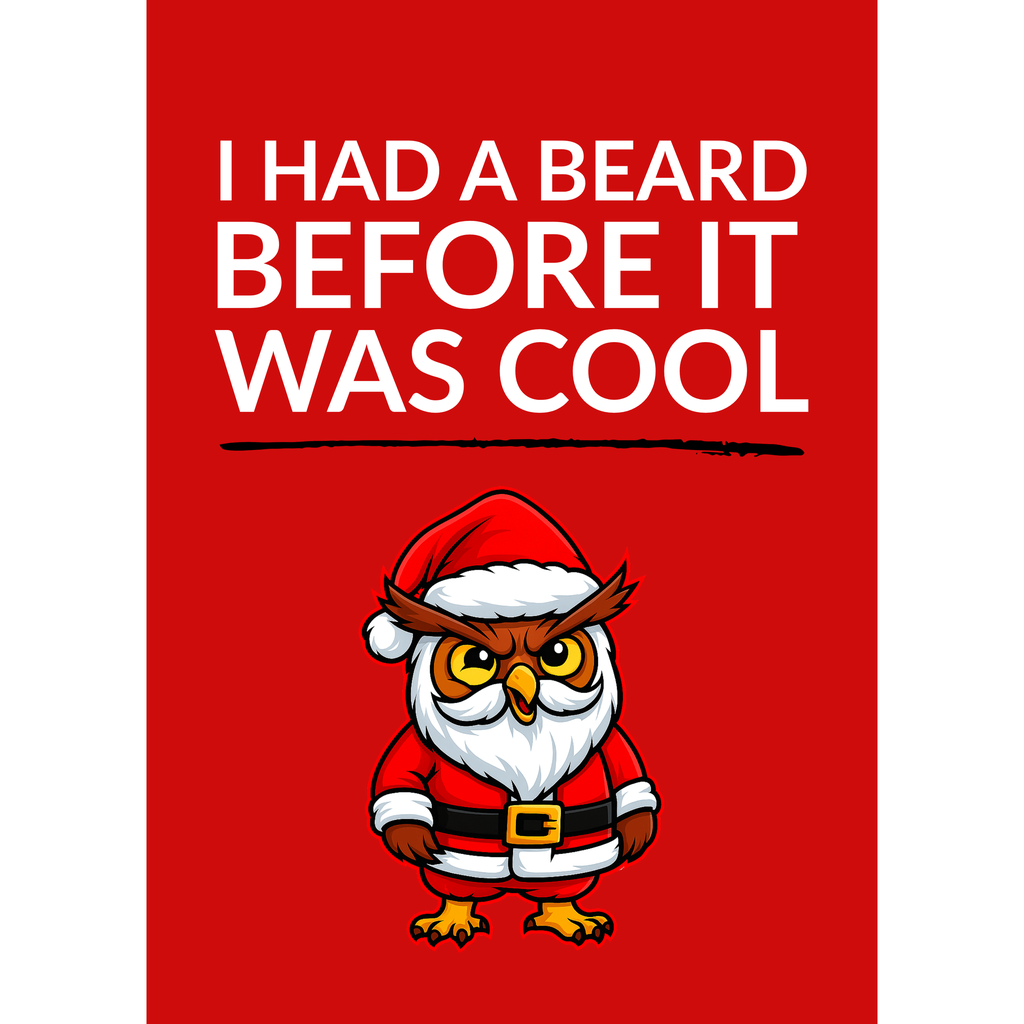 Beard Before it was Cool - (Christmas Card)