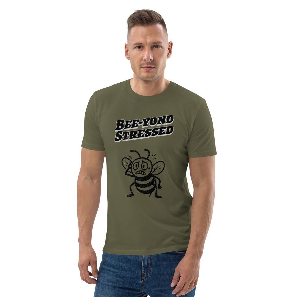 Bee-yond Stressed – Organic Punny T-Shirt