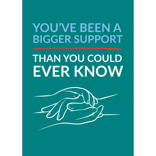 Bigger Support Than You Know – Appreciation Card for Quiet Heroes