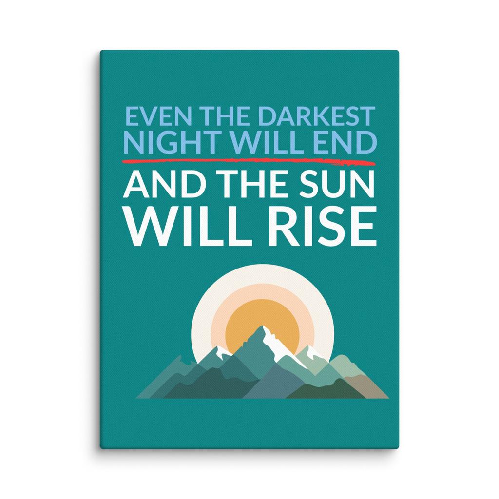 Darkest Night – Sun Will Rise Canvas Print