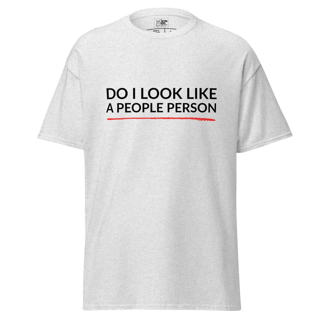 Do I Look Like a People Person – Classic Rebel Tee
