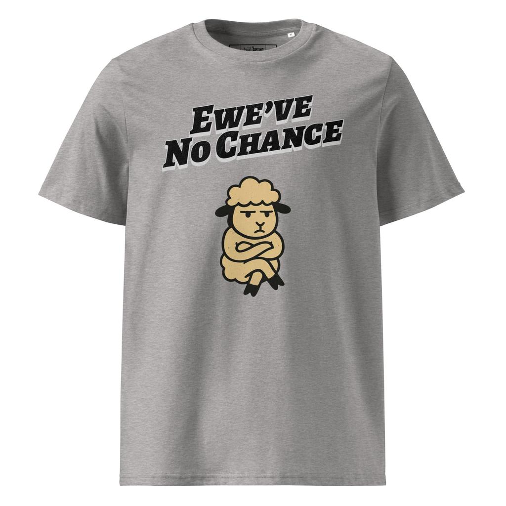 Ewe’ve No Chance – Organic Punny T-Shirt