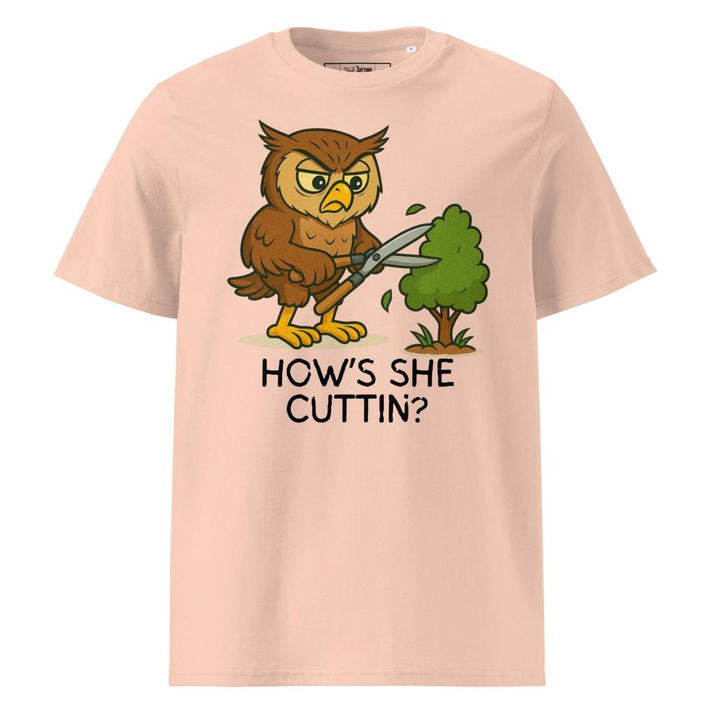How’s She Cuttin’? Owl Organic T-Shirt