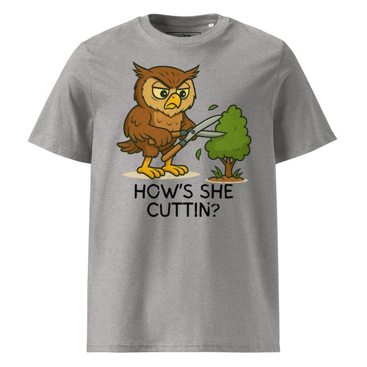 How’s She Cuttin’? Owl T-Shirt