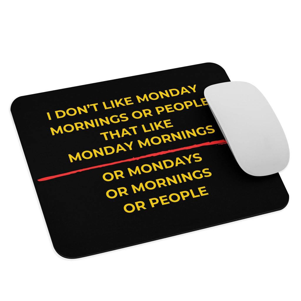 I Don't Like Mondays - Black Mouse Pad