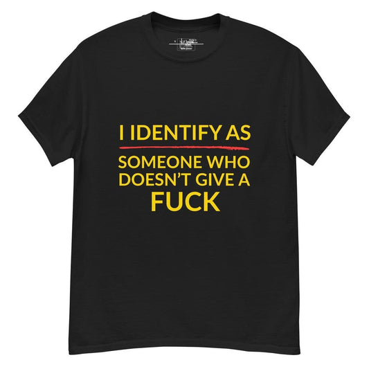 Identify As Someone Who Doesn’t Give a F#ck – Classic Rebel Tee