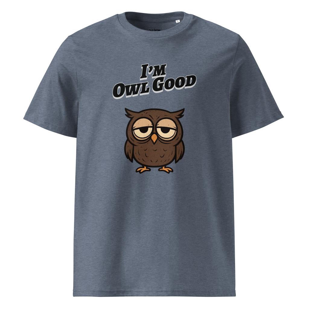 I’m Owl Good – Organic Punny T-Shirt