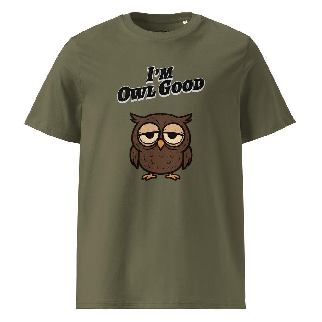 I’m Owl Good – Organic Punny T-Shirt
