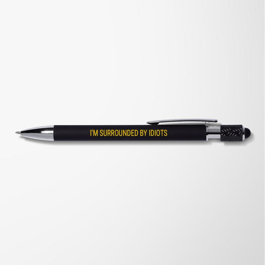 "I'm Surrounded By Idiots” Fidget Stylus Pen