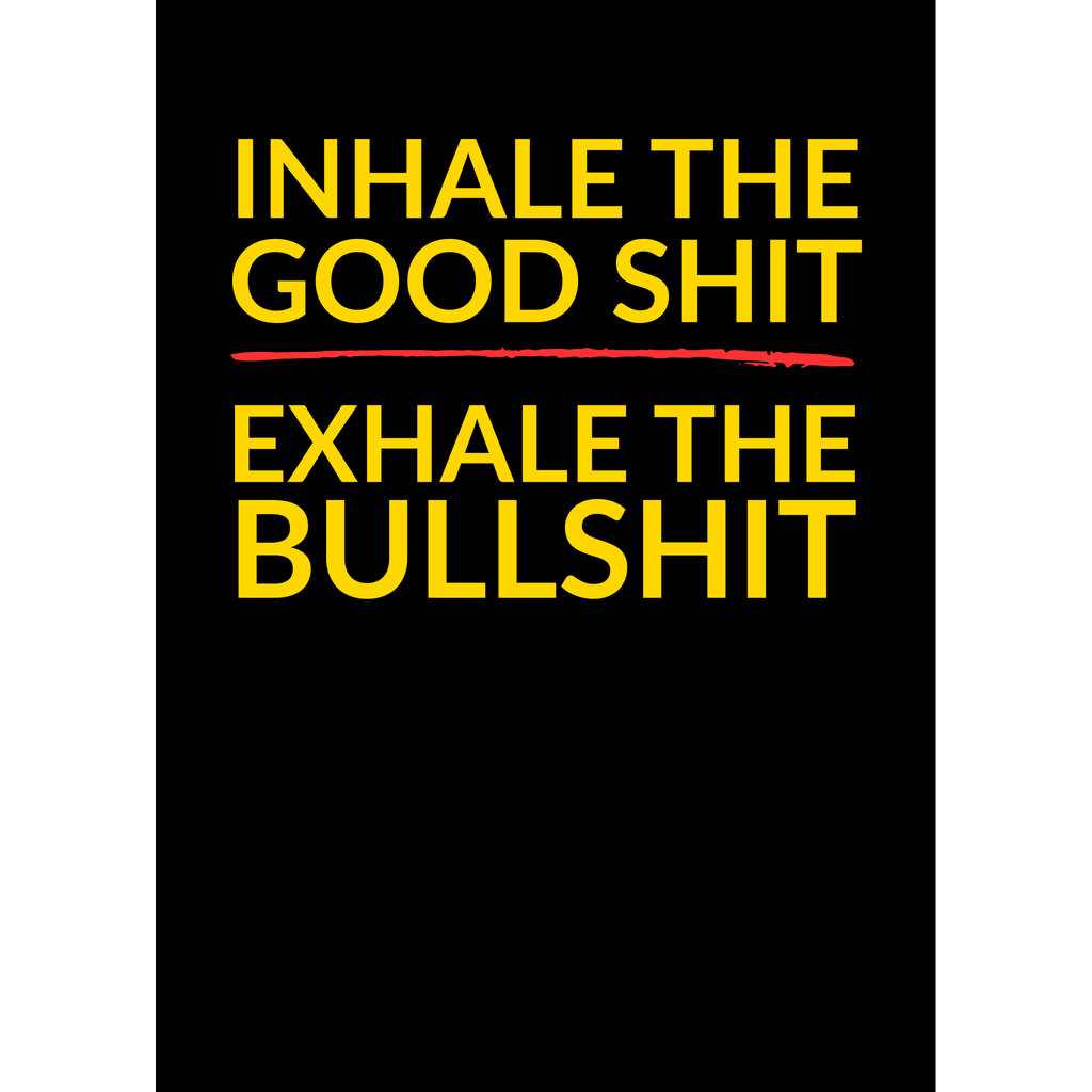 Inhale the Good Sh*t – (Modern Mindfulness Card)