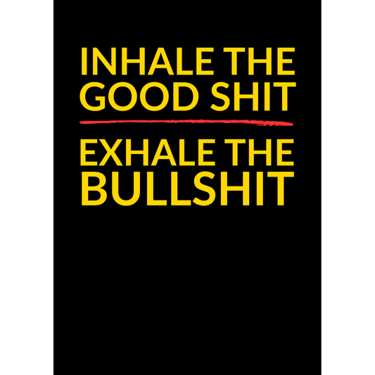 Inhale the Good Sh*t – (Modern Mindfulness Card)