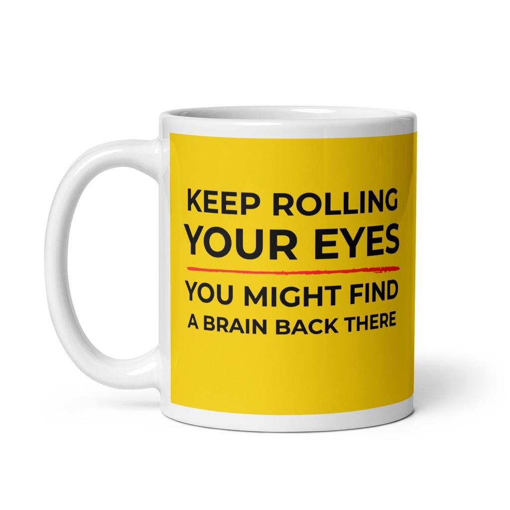 Keep Rolling Your Eyes Sarcastic Mug