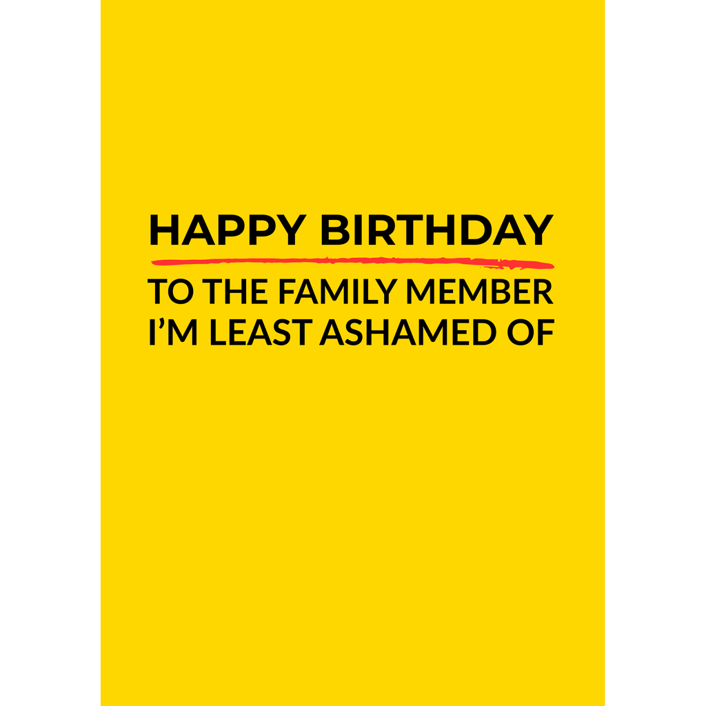 Least Ashamed Family Member – (Greeting Card)
