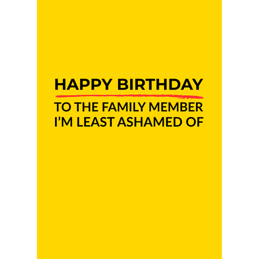 Least Ashamed Family Member – (Greeting Card)