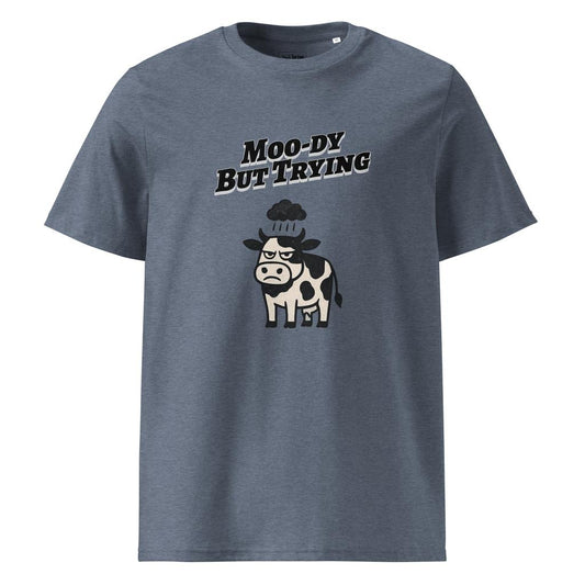 Moo-dy But Trying – Organic Punny T-Shirt