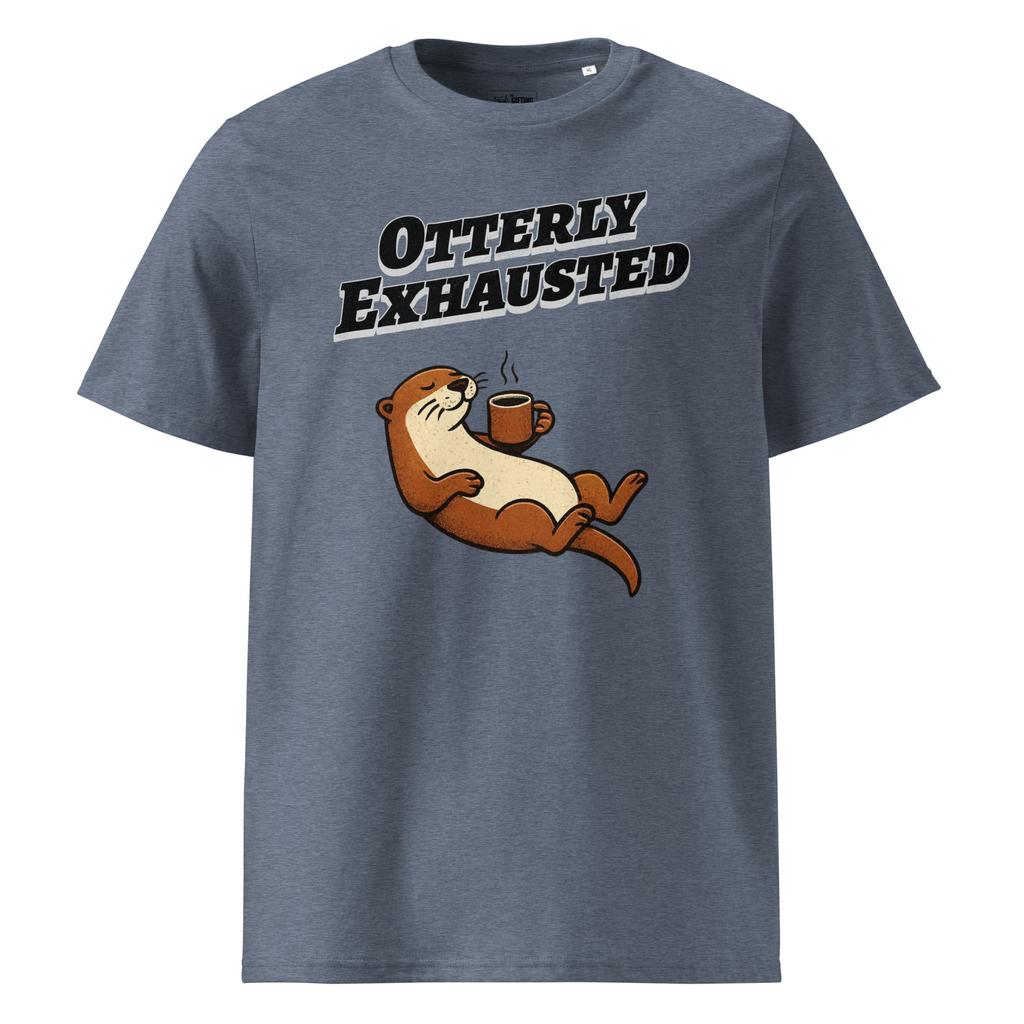 Otterly Exhausted – Organic Punny T-Shirt