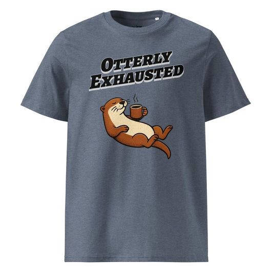 Otterly Exhausted – Organic Punny T-Shirt
