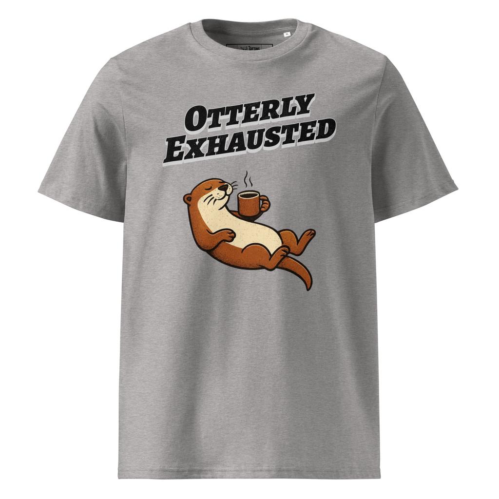 Otterly Exhausted – Organic Punny T-Shirt