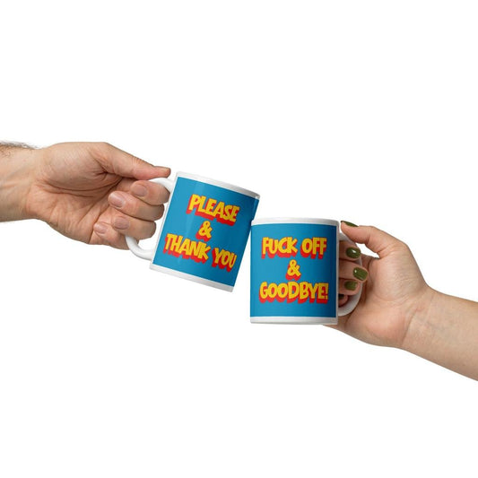 Please & Thank You / F#ck Off & Goodbye Mug
