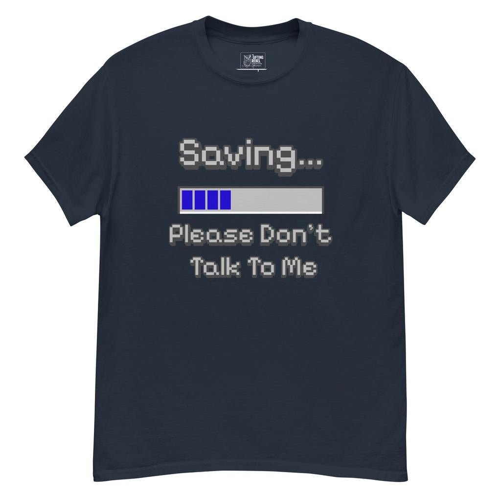 Saving… Please Don’t Talk To Me - Retro Pixel T-Shirt