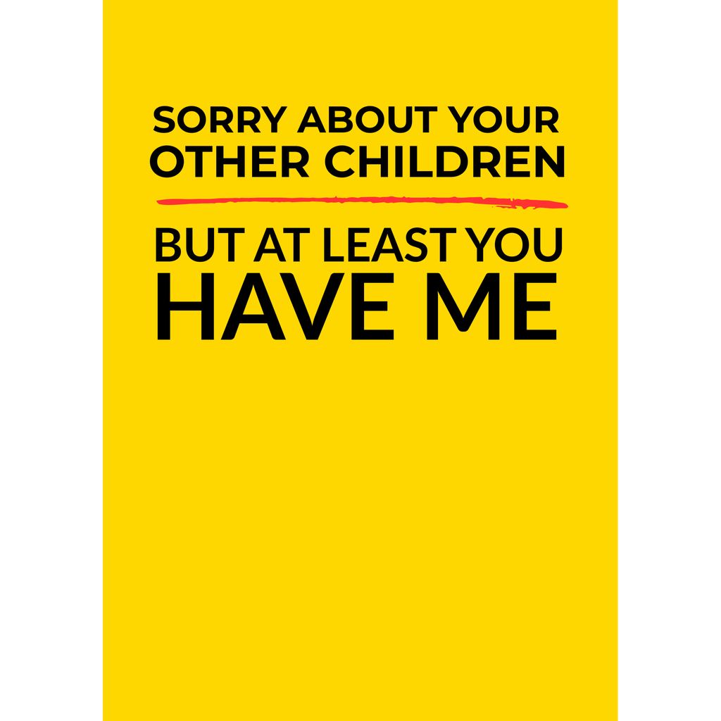 Sorry about your other children – (Greeting Card)