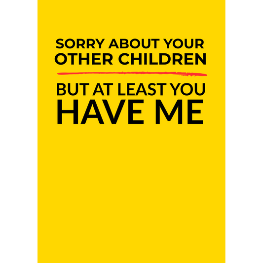 Sorry about your other children – (Greeting Card)