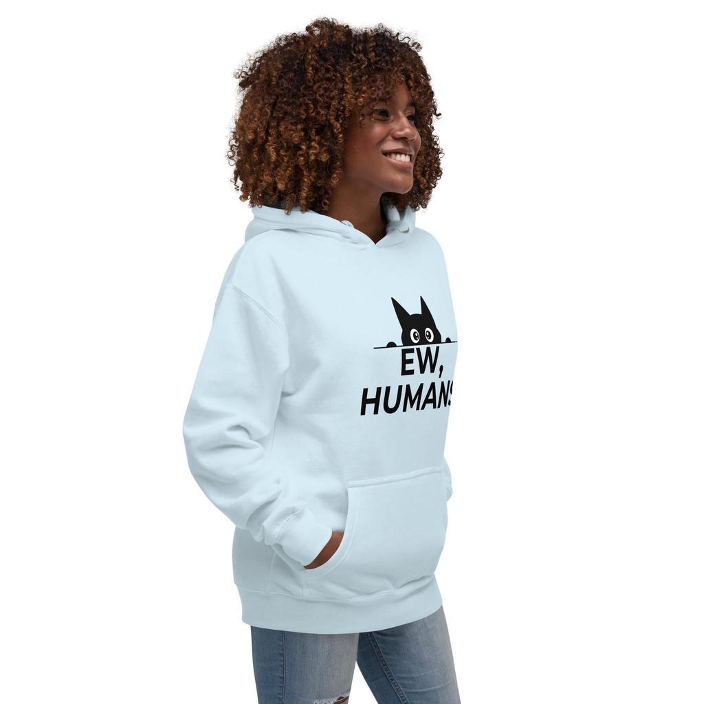 The 'Ew... Humans' Hoodie: The Official Uniform of Disdain