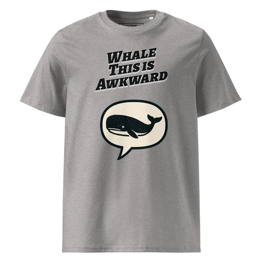 Whale This Is Awkward – Organic Punny T-Shirt